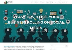 3 Easy Tips To Get Your Business Rolling On Social Media - Purpose of Social Media is not only getting number of likes, comments,but Boosting your Business, Finding out where your customers are online