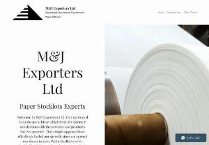 M&J Exporters Ltd - Paper and Board stocklots exporters.
Specialized in international sales of all grades of paper and board stocklots, joblots and side-runs from USA, E.C and Asia.