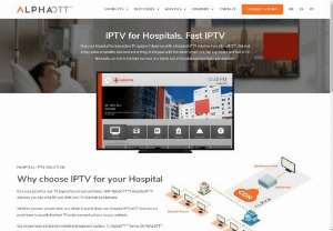 IPTV for Hospitals AlphaOTT - Some hospitals, particularly for new buildings, are adopting IPTV to produce services in patient areas to entertain and teach patients. IPTV delivers HDTV programming through this technology system. Give your Hospital the TV system it deserves with an IPTV/OTT Hospital solution from AlphaOTT.