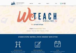 WeTeach English IL - Speaking to test learning, homework and work, years of experience and work in North American communities and continuing to accumulate experience in English teaching. I believe that for a student to really succeed, the learning material must be fully understood and the place of the learning material as the language component. I will adjust myself to the student level and together we will build the best and most effective way to study the material in a way that the student will also succeed...