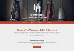 Dunmire Vacuums - At Dunmire\'s Vacuum Sales & Services, we service, repair, and sell all brands of vacuums including; Beam, Dyson, Electrolux, Easy Flow, Filter Queen, Kirby, Koblenz, Miele, Rainbow, Riccar, Shark, and more...