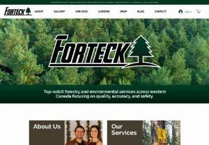 Forteck Enviro Inc. - We are a fully integrated company capable of many things including slash disposal, measurements, cut-block layout, environmental services, consultation, surveying, & tree planting.

We always strive to complete a quality job on every project we partake in. Forteck is COR certified. The health, safety and wellbeing of all those that work with us are of top importance.