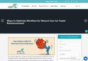 Ways to Optimize Workflow for Wound Care for Faster Reimbursement - In the present healthcare environment, #woundcare specialists need to benefit from all accessible #reimbursementsavenues incurred from giving #patientcare and wound care supplies and dressings. But, when it comes to reimbursements, theres one problem, the rules keep on changing constantly.