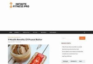 9 Health Benefits of Peanut Butter - Here is the article explaining 9 best health benefits of peanut butter. It is rich in protein and healthy fatty acids which makes it a super healthy food.