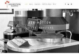 Air-Motion Roasters - We are a South African based manufacturer of the Air-Motion Artisan Coffee Roaster. 

A highly sophisticated and interactive air-roasting coffee machine that is easy to operate and made available to both the expert and novice roaster wanting to innovate in the coffee roasting industry.

Do you own your own coffee roastery, a coffee shop, a restaurant or are you simply passionate about coffee and wanting to start your own roastery? Then this machine is for you.

We provide training...