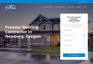 First Class Roofing Pros - Premier Roofing Contractor in Newberg, OR