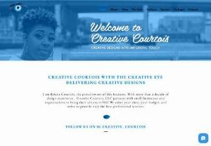Creative Courtois - Creative Courtois, LLC partners with small businesses and organizations to bring their design visions to life! We value your time, your budget, and strive to provide only the best professional services.