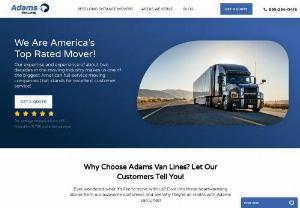 Adams Van Lines - America’s Top Rated Mover! - Adams Van Lines is America’s choice for long distance movers. Full service options and quotes are available via our website.