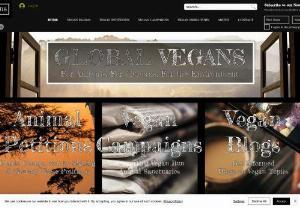 Global Vegans Ltd - Global Vegans is a resource for Vegan News, Vegan Blogs, Animal Petitions and a Vegan Store. As it turns out going Vegan will not only help end this animal holocaust but it will improve your health and save the planet.