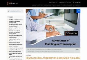 How MultiLingual Transcription Is Dominating The Global Platform? - The medical transcription services in Canada are way more advanced than we think. Read this to know more.