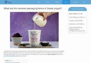 What are the common packaging forms of Greek yogurt? - For different yogurt products, different packaging methods need to be selected to maintain their taste. Well. What are the common forms of yogurt packaging and which kind of yogurt filling packaging machine can be selected?