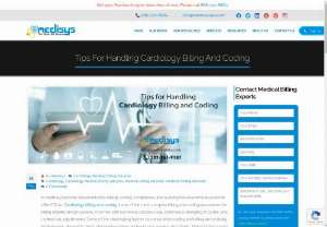 Tips for Handling Cardiology Billing and Coding - In medical practices documentation, billing, coding, compliance, and auditing have become buzzwords after ICD-10. Cardiology billing and coding is one of the most complex billing and coding procedures for billing experts and physicians. It comes with numerous process rules, continuous changing of codes, and contractual adjustments.
