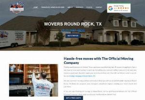 Movers Round Rock TX, Pfugerville, Movers Cedar Park & Moving Company Georgetown TX - Looking for quality movers in Central Texas? Make your move hassle-free with The Official Movers, Round Rock, TX. Call us at (512) 987-4809 get a FREE QUOTE today!