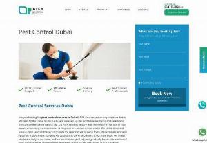 pest control dubai - Aifa has been providing environment-friendly pest control solutions of the highest standards to protect you and your family. Our team of experts is committed to get rid of unwanted pests and making sure they cant get back in for your ultimate peace of mind.