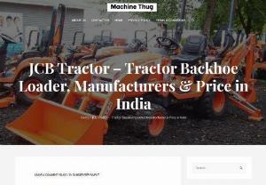 JCB Tractor  Tractor Backhoe Loader, Manufacturers & Price in India - First, we will clear what is the JCB Tractor or Tractor JCB. As such, no tractor has launched by the JCB Company in India but outside India, JCB manufactures the Fastrac tractor. JCB brand is so much famous that mounting of backhoe and loader on tractor also called the JCB Tractor.