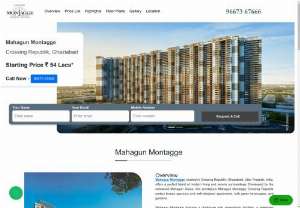 mahagun montage price list - Get more details of Mahagun Montage Price and payment plan please call our expert . Mahagun Montage Price List of 2/3/4/5 Flats Crossing Republik Ghaziabad. Smart Offers Free on every booking: 1 Car Parking, Club Membership, Power Backup, EDC, GST