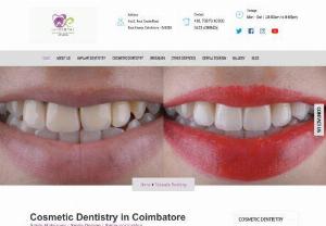 Best Cosmetic Dentistry in Coimbatore - Wedental, the best Cosmetic dentistry in Coimbatore and our experts uses the latest technologies in cosmetic dentistry treatments at affordable cost in Coimbatore