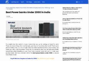 Best Power banks Under 2000 in India. - This Top 5 Power Bank list is based on their charging capacity, prices and mAh power capacity. you in choosing the right portable power bank for your mobile phone.