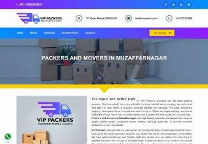 Trusted packing moving company in Muzaffarnagar - If you are looking for reliable and affordable packers and movers in Muzaffarnagar, then your search is complete as VIP Packers now provide the best and cheapest shifting service in your city. We deliver your goods on time from one place to another with complete security. VIP Packers remove all the problems of your household shifting in your Muzaffarnagar. For further information and queries please feel free to contact us at any time at +91-7895580027, 7017252986.