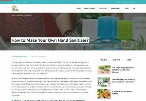 How to Make Your Own Hand Sanitizer? - With the increased demand for sanitizers, the retailers are falling short of supply. Panic buying has become common amid COVID-19. What would you do if you are out of soap, water and sanitizer at the same place? Prepare one on your own. Know here how to make a hand sanitizer at home.