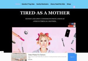 Tired As A Mother - Honest and open confessions from a mom of 4 who is tired as a mother...Offering real parenting stories for comedic relief and a clothing store full of shirts every mom will want to wear!