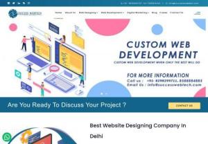 Best Website Designing Company In Delhi - Success web tech is the Best Website Designing Company In Delhi and Digital Marketing Company. We are the best Digital Marketing and Website Developing Company In Delhi.