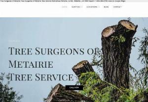 Tree Surgeons of Metairie - Tree Surgeons of Metairie is a privately owned Tree servicing company in Metairie, La. We have practical experience in tree cutting, cutting, pruning, storm debris removal, stump removal, tree supporting and cabling, and considerably more. Our specialists are licensed and insured and prepared to overcome your task for you. In the event that you have a tree that needs to be cut or pruned call the experts.