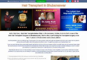 Ashu Skin Care - Best Hair Transplant Clinic in Bhubaneswar, Odisha - Get a world Class Quality Hair Transplant in Bhubaneswar at an affordable price at Ashu Skin Care. The best Hair Transplant Clinic in Bhubaneswar, Odisha performing hair transplant surgery for the last 11 years by Dr. Anita Rath the best Hair transplant Surgeon Trichologist for FUE, DHT, and BIO hair transplant in Bhubaneswar and Cuttack, Odisha.