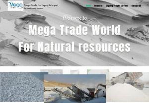 Mega Trade for Export & Import - Mega Trade World is a natural resources suppliers, we supply silica sands, gypsum, limes stone, please feel free to ask for quotation or contact us any time.