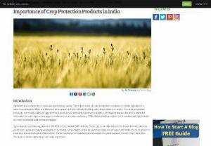 Importance of Crop Protection Products in India - Agrochemical companies in India are developing rapidly. The importance of crop protection products in Indian Agriculture is enormous because they are believed as an important tool to increase the yield and protect the crops. The crop protection products commonly called as agrochemical products or pesticides industry in India is developing day by day and is open for innovation as well. Agriculture plays a vital role in the Indian economy. 50% of the total population is connected with agricultur.