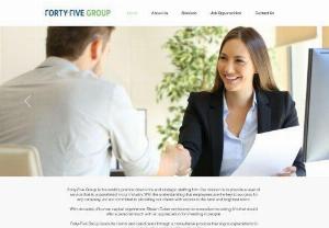 Forty-Five Group - Forty-Five Group is the worlds premier direct-hire and strategic staffing firm. Our mission is to provide a level of service that is unparalleled in our industry. With the understanding that employees are the key to success for any company,  we are committed to providing our clients with access to the best and brightest talent.