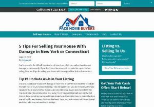 5 Tips For Selling Your House With Damage in New York or Connecticut | Pace Home Buyers - Youve come to the difficult decision to sell your house, but you realize there is some damage to the property. If you dont have the extra cash to make the repairs before selling, here are 5 tips for selling your house with damage in New York or Connecticut.