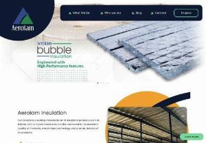 Bubble Insulation manufacturer - AEROLAM is the top engineering company with cutting-edge technology & top-quality products. Aerolam Insulation Division is a leading manufacturer of Insulation products such as Bubble Guard, XLPE & Hybrid Insulations in India