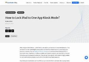 How to Lockdown an iPad to Single App Kiosk Mode - A step-by-step guide to lockdown or restrict iPads to single or one app kiosk mode using Scalefusion iOS kiosk software for your home, businesses and educational purpose.