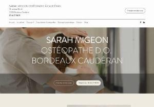 Sarah Migeon Osteopath D.O. Bordeaux Caudran - Osteopath D.O. trained in 5 years at the Osteopathic College of Bordeaux, trained in pediatrics and obstetrics, welcomes in my office in Bordeaux Caudran. Emergencies. Pregnant women. Infants. Babies