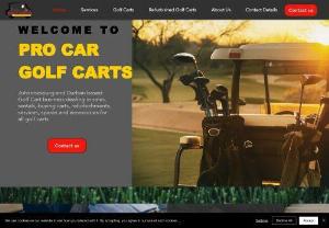 Pro Car Golf Carts - Durban and Johannesburg based Golf Cart business dealing in importing, sales, rentals, refurbishments, services, spares and accessories for all golf carts.
