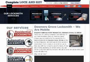 Downers Grove Locksmith Services (331) 256-8930 - Your Pro Local Downers Grove Locksmith Company - Locksmith Downers Grove IL - Complete Lock And Key  - Complete Lock And Key is your Downers Grove locksmith near you, providing a full range of locksmith services in Downers Grove IL including 24 hour emergency service, automotive, residential and commercial locksmith service for your home, business and car. Lockouts, Rekeys, Safe Unlocking, and more. Also serving Westmont, Lisle, Woodridge and Willowbrook, Illinois. Dispatch Address: 5700 Walnut Ave, Downers Grove, IL 60516.