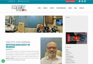 Top cataract surgeon in Santacruz- Dr.Vinay Agarwal - Doctor Vinay Agarwal, who is the experienced cataract surgeon in Santacruz. To get relief from the cataract problem, then book an appointment with 24 years of experienced cataract Surgeon.