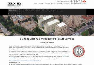 Building Lifecycle Management​ - Zero/Six Consulting, LLC. - Building Lifecycle Management (BLM) involves \