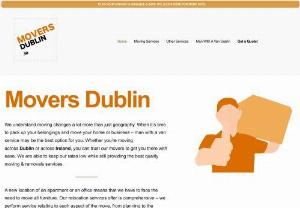 Movers Dublin - We understand moving changes a lot more than just geography. When its time to pack up your belongings and relocate your home or business, man with a van service may be the best option for you. Whether youre moving across Dublin or across Ireland, you can trust Movers Dublin to get you there with ease. We are able to keep our rates low while still providing the best quality moving services.