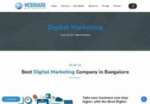 Webshark Web Services- Best Digital Marketing Company in Bangalore - WebShark Web Services is one of the Best Digital marketing company in Bangalore. We offer performance-driven marketing solutions that help companies across Bangalore generate long-term revenue. Whether you\'re a product or service business, our team will create you a high valued offer and a battle tested conversion strategy