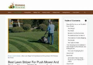 Lawn Mower Striper - Find the top lawn mower striper for a push mower and riding mower. Before buying the lawn striper, read the reviews and guide from Morning Homestead so that you can buy the quality lawn striper.