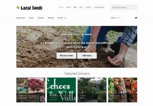 Local Seeds - Local Seeds is a marketplace for local seed savers. You can buy and sell untreated,  non-GMO,  heirloom,  open pollinated,  organic seeds online from local growers. Our mission is to encourage more people to save seeds,  to help preserve genetic diversity,  and to give people access to seeds that are adapted to their local environment.