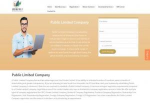 Public limited company registration - Public Limited Company is a voluntary association of members that have an independent legal existence and liability of whose members are limited.