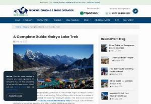 A Complete Guide to Gokyo Lake Trek - Gokyo is name of the place and lakes. There are five lakes and located in Khumbu Pasang Lhyamu Gaupalika of Solukhumbu district in North- eastern Nepal. Gokyo Lake also called Dhudh Pokhari and main source of Dudh Kosi River. Gokyo Valley surface area is 196.2 ha (485 acres) and elevation is 16,400 ft.