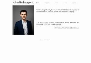 charlie baigent – baritone - charlie baigent is a young british baritone singer