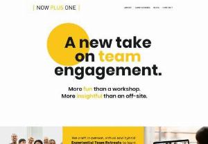 Now Plus One - A new take on team building using experiential learning, and offering real-life and virtual Team Building Immersions.team building, immersion, virtual team building, insights,