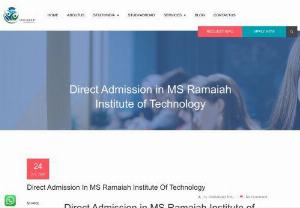 Direct Admission in MS Ramaiah Institute of Technology - Educational Consultants in India