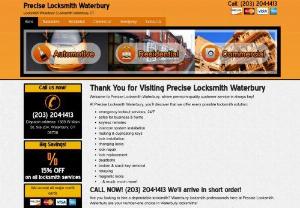 Precise Locksmith Waterbury - Whenever you realize you are locked out whether your locksmith needs will be automotive, residential, or commercial please dont waste your time in a panic, because our expert Waterbury locksmiths are always ready to help you! No job is too big or too small for us to handle. If youre searching for a top locksmith in Waterbury, Precise Locksmith Waterbury is the best around!