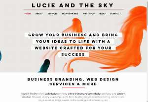 Lucie & The Sky - Lucie & The Sky offers web design services, graphic design services, social media management and content creation. I work on any scale of projects, from landing pages to full functioning online stores, full websites, forms, newsletters subscription, blogs etc. 
The company was born with the idea of creating unique designs and connecting with people and businesses all around the world to help them grow their brand.